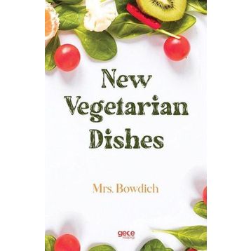 New Vegetarian Dishes - Mrs. Bowdich