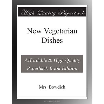New Vegetarian Dishes - Mrs. Bowdich