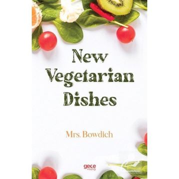 New Vegetarian Dishes - Mrs. Bowdich