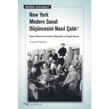 NEW YORK MODERN SANAT DÜŞÜNCESINI NASIL ÇALDI - GENEL
