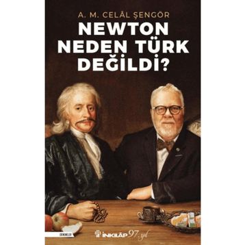 Newton Neden Türk Değildi? A. M. Celal Şengör