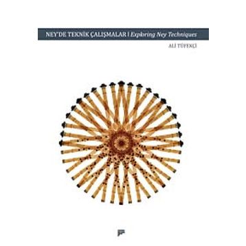 Ney’de Teknik Çalışmalar - Exploring Ney Techniques - Ali Tüfekçi