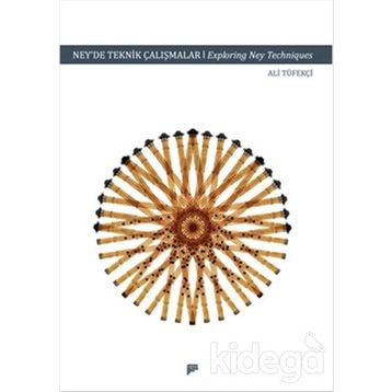Ney’de Teknik Çalışmalar - Exploring Ney Techniques - Ali Tüfekçi
