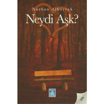 NEYDI AŞK? - NURHAN ALBAYRAK
