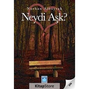 NEYDI AŞK? - NURHAN ALBAYRAK