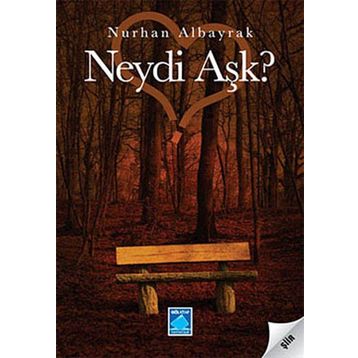 NEYDI AŞK? - NURHAN ALBAYRAK