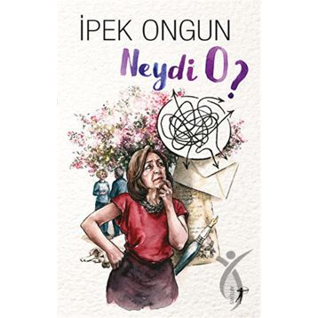 Neydi O? - İpek Ongun