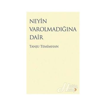 Neyin Varolmadığına Dair - Tanju Temimhan