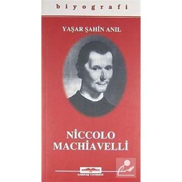 NICCOLO MACHIAVELLI - YAŞAR ŞAHİN ANIL