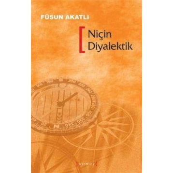 NİÇİN DIYALEKTIK - FÜSUN AKATLI
