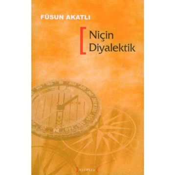 NİÇİN DIYALEKTIK - FÜSUN AKATLI