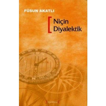 NİÇİN DIYALEKTIK - FÜSUN AKATLI