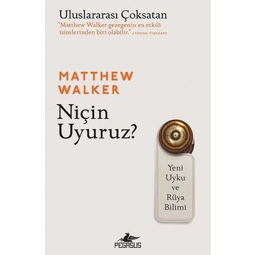 Niçin Uyuruz? - Matthew Walker