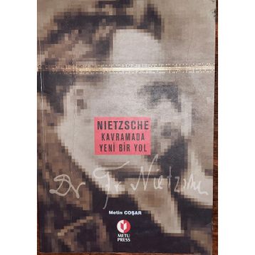 NIETZSCHE KAVRAMADA YENI BIR YOL - METIN COŞAR