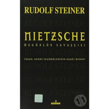 NIETZSCHE ÖZGÜRLÜK SAVAŞÇISI - RUDOLF STEINER