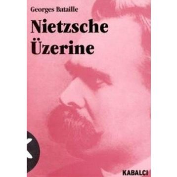 NIETZSCHE ÜZERİNE - GEORGES BATAILLE