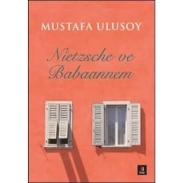 Nietzsche ve Babaannem - Mustafa Ulusoy