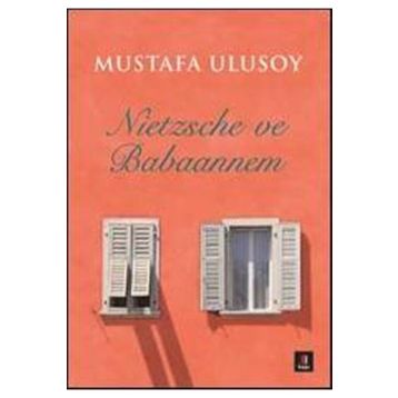 Nietzsche ve Babaannem - Mustafa Ulusoy