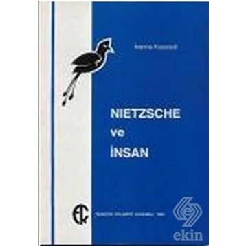 Nietzsche ve İnsan - İoanna Kuçuradi