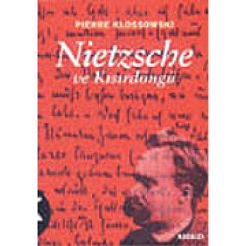 NIETZSCHE VE KISIRDÖNGÜ - PIERRE KLOSSOWSKI