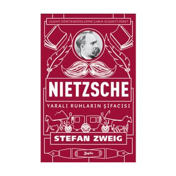 Nietzsche Yaralı Ruhların Şifacısı - stephan zweig