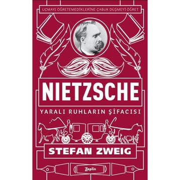 Nietzsche Yaralı Ruhların Şifacısı - stephan zweig