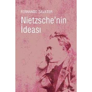 NIETZSCHE'NIN İDEASI - FERNANDO SAVATER