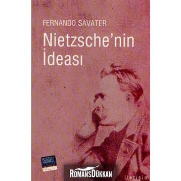 NIETZSCHE'NIN İDEASI - FERNANDO SAVATER