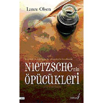 NIETZSCHE´NIN ÖPÜCÜKLERİ - LANCE OLSEN