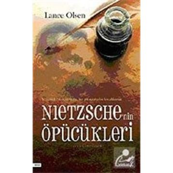 NIETZSCHE´NIN ÖPÜCÜKLERİ - LANCE OLSEN