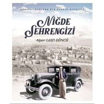 Niğde Şehrengizi - Alper Lütfi Göncü