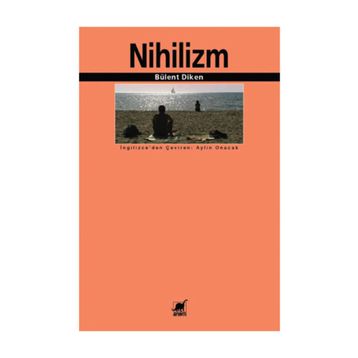 NIHILIZM - BÜLENT DIKEN