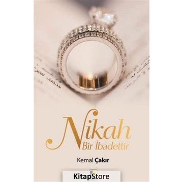 Nikah Bir İbadettir - Kemal Çakır