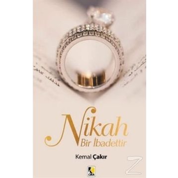 Nikah Bir İbadettir - Kemal Çakır