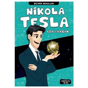 Nikola Tesla - Bilimin Dehaları - Eda Bayrak