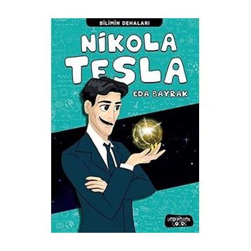 Nikola Tesla - Bilimin Dehaları - Eda Bayrak
