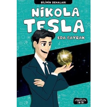 Nikola Tesla - Bilimin Dehaları - Eda Bayrak