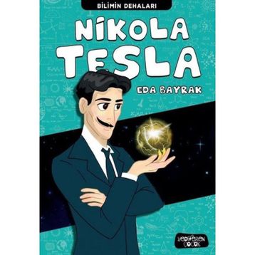 Nikola Tesla - Bilimin Dehaları - Eda Bayrak