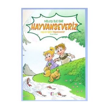 Niloş ile Ege - Hayvan Severiz - Mor Elma Yayıncılık