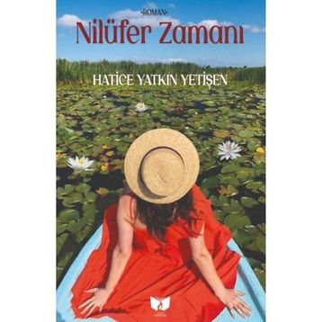 Nilüfer Zamanı - Hatice Yatkın Yetişen