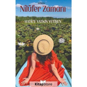 Nilüfer Zamanı - Hatice Yatkın Yetişen