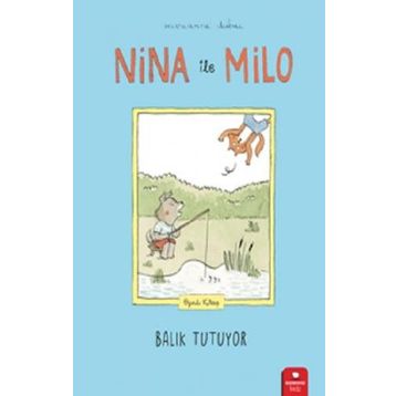 Nina ile Milo Balık Tutuyor - Marianne Dubuc