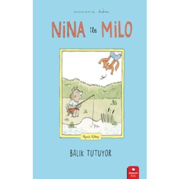 Nina ile Milo Balık Tutuyor - Marianne Dubuc