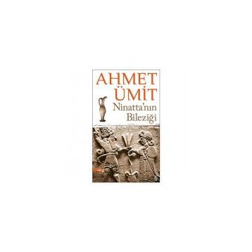 NİNATTANIN BİLEZİĞİ - AHMET ÜMİT