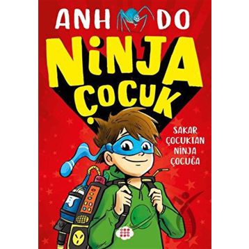 Ninja Çocuk 1 Sakar Çocuktan Ninja Çocuğa - Anh Do
