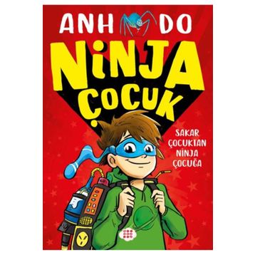Ninja Çocuk 1 Sakar Çocuktan Ninja Çocuğa - Anh Do