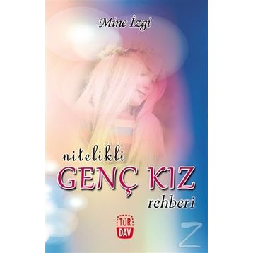 NITELIKLI GENÇ KIZ REHBERI - MINE İZGİ