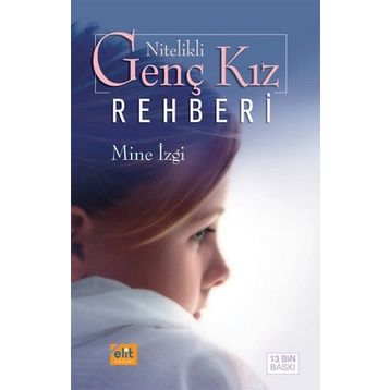 NITELIKLI GENÇ KIZ REHBERI - MINE İZGİ