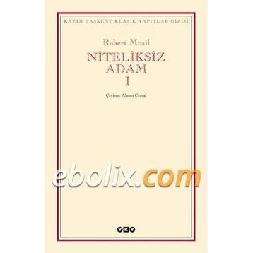 NITELIKSIZ ADAM I - ROBERT MUSIL (ISBN:9789753639155)