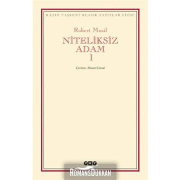NITELIKSIZ ADAM I - ROBERT MUSIL